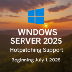 Windows Server 2025 Gets Hotpatching Support Beginning July 1, 2025