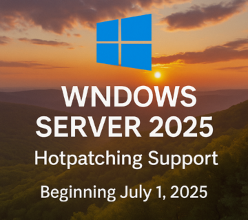 Windows Server 2025 Gets Hotpatching Support Beginning July 1, 2025